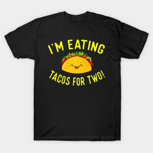 Pregnant Mom Mother Announce Gift Im Eating Tacos for Baby T-Shirt